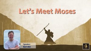 2022.5.7 Let’s meet Moses